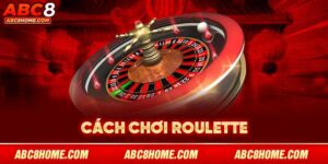 cách chơi roulette