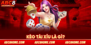 kèo tài xỉu là gì